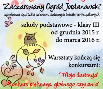 Tajemniczy Ogród jordanowski – warsztaty literacko- plastyczne zakończone konkursami