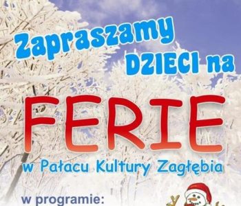 Zima w mieście 2010 – Ferie w Pałacu Kultury Zagłębia