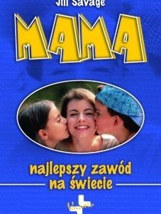 Mama, najlepszy zawód na świecie