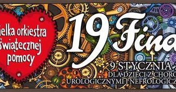 XIX Finał Wielkiej Orkiestry Świątecznej Pomocy