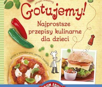 Najprostsze przepisy kulinarne dla dzieci