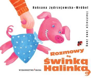 Rozmowy ze świnką Halinką