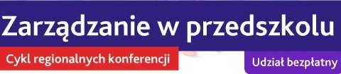 Bezpłatna konferencja Zarządzanie w przedszkolu