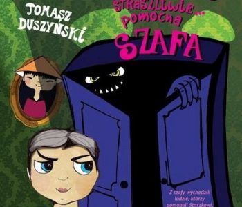 Staszek i straszliwie… pomocna szafa