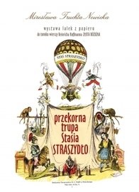 Przekorna Trupa Stasia Straszydło – wystawa podczas wakacji