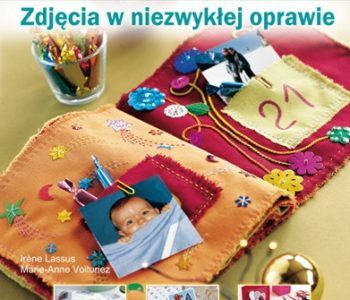 Scrapbooking. Wspomnienia w pięknej oprawie