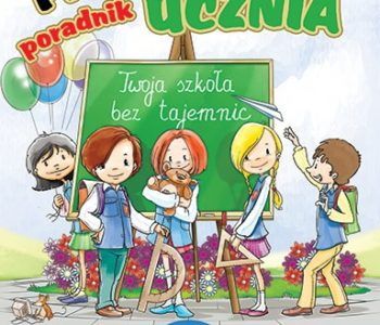 Praktyczny poradnik każdego ucznia. Twoja szkoła bez tajemnic