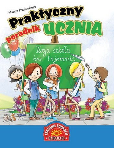 Praktyczny poradnik każdego ucznia. Twoja szkoła bez tajemnic