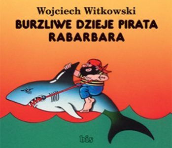 Burzliwe dzieje pirata Rabarbara