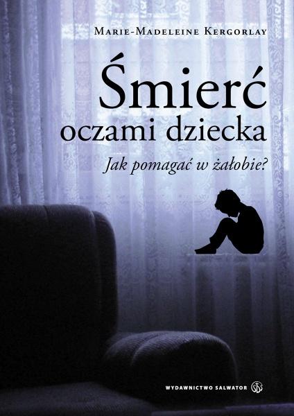 Śmierć oczami dziecka. Jak pomagać w żałobie?