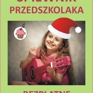 Śpiewnik przedszkolaka również z Babciami i Dziadkami