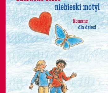 Czerwone serce, niebieski motyl. Romans dla dzieci