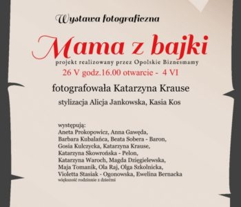 Mama z Bajki – wystawa i warsztaty w Opolu