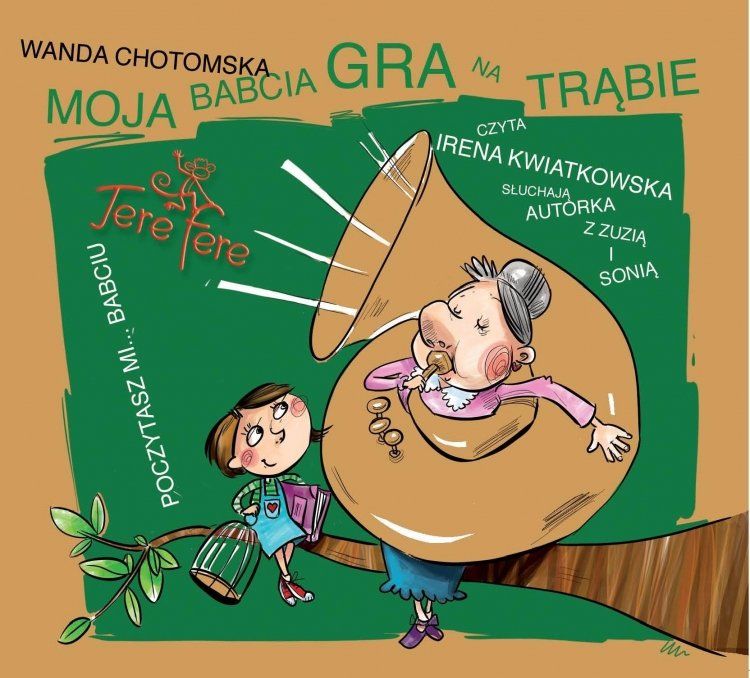 Moja babcia gra na trąbie Wandy Chotomskiej. Audiobook