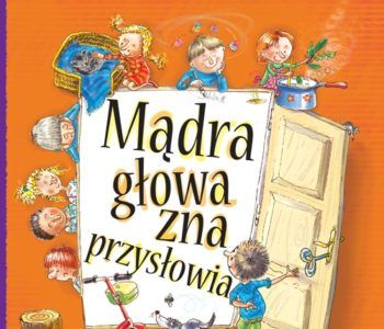 Mądra głowa zna przysłowia