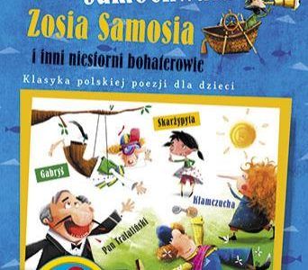 Skarżypyta, Samochwała, Zosia Samosia i inni niesforni bohaterowie
