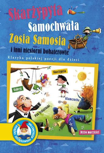 Skarżypyta, Samochwała, Zosia Samosia i inni niesforni bohaterowie