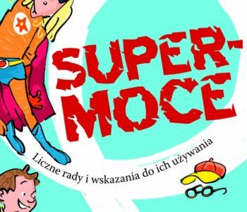 Super-moce. Liczne rady i wskazania do ich używania