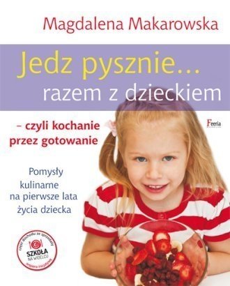 Kochanie przez gotowanie – spotkanie z Magdaleną Makarowską