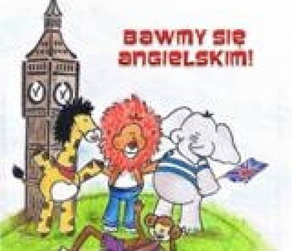 Bawmy się angielskim! 
Bawmy się angielskim!