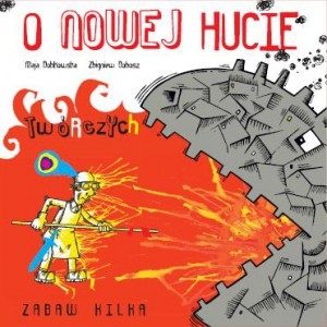 O Nowej Hucie twórczych zabaw kilka