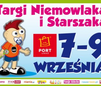 Targi Niemowlaka i Starszaka w Porcie Łódź