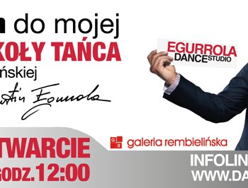 WIELKIE OTWARCIE nowej siedziby Egurrola Dance Studio!