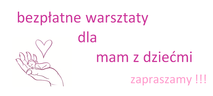 Bezpłatne warsztaty dla mam z dziećmi