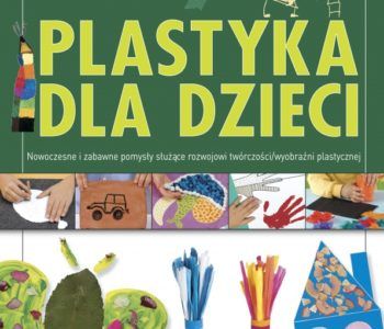 Plastyka dla dzieci – drugi tom z serii