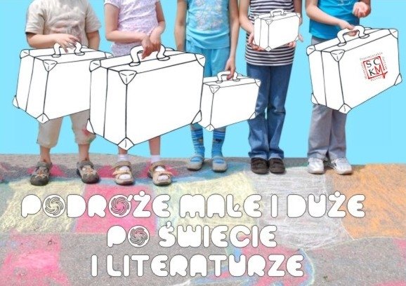 Podróże małe i duże po świecie i literaturze