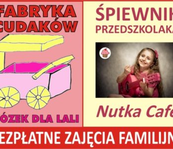 Fabryka Cudaków i Śpiewnik Przedszkolaka