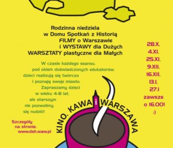 Film dla dużych, warsztaty plastyczne dla małych.