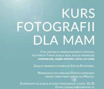 Kurs fotograficzny dla osób opiekujących się dziećmi w Forcie Sokolnickiego