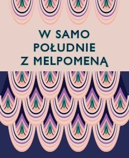 W samo południe z Melpomeą