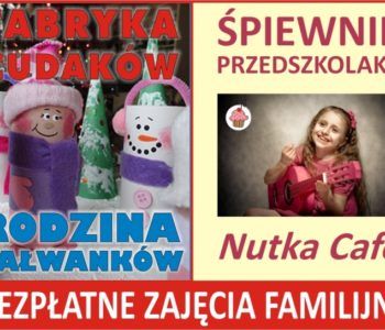 Fabryka Cudaków i Świąteczny Śpiewnik Przedszkolaka w Nutka Caf
