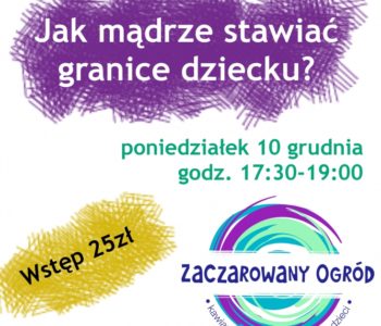 Jak mądrze stawiać granice dziecku? – warsztaty