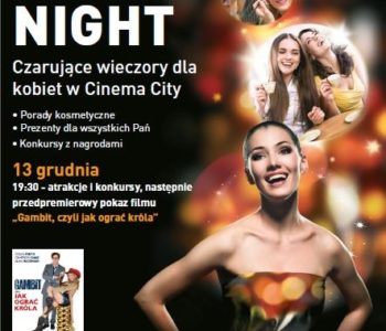 Ladies Night w Cinema City Galeria Kazimierz i Bonarka!