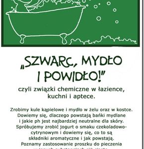 Szwarc, mydło i powidło czyli chemia wokół nas