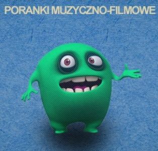 Tańcograjki poranki muzyczno – filmowe