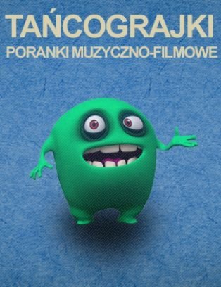 Tańcograjki poranki muzyczno – filmowe