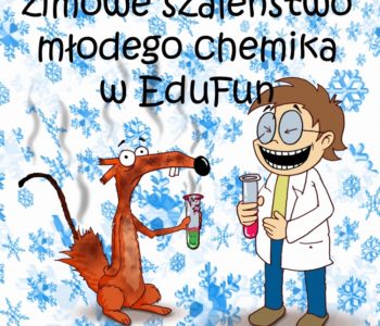 Zimowe szaleństwo młodego chemika w EduFun