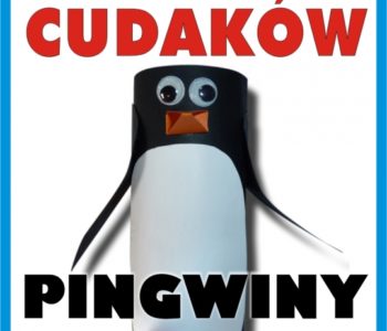 Fabryka cudaków – Pingwiny – zajęcia bezpłatne