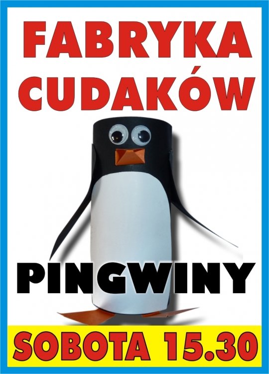 Fabryka cudaków – Pingwiny – zajęcia bezpłatne