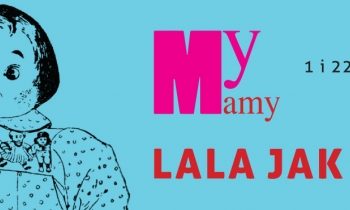 My Mamy – Lala jak ta lala. Lublin