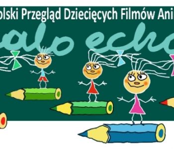 2. Ogólnopolski Przegląd Dziecięcych Filmów Animowanych „halo-echo” dla Dzieci w Poznaniu