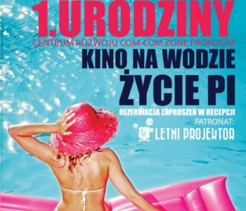 Kino na wodzie – Pierwsze urodziny Com-Com Zone Prokocim!