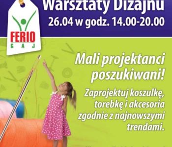 Warsztaty dizajnerskie dla dzieci w FERIO Gaj we Wrocławiu!