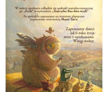 spektakl teatralno-muzyczny oraz warsztaty plastyczne