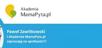 Akademia MamaPyta.pl i Paweł Zawitkowski 9 maja w Biłgoraju!