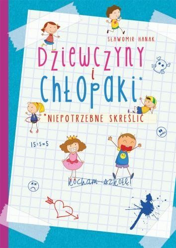Dziewczyny i chłopaki. Niepotrzebne skreślić